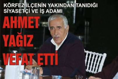 Ahmet Yağız hayatını kaybetti