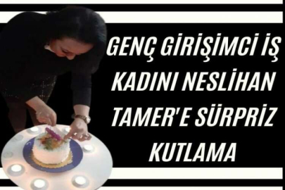 Neslihan Tamer'e sürpriz kutlama