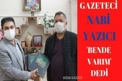 Gazeteci Nabi Yazıcı, 'BENDE VARIM' dedi