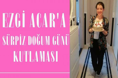 Ezgi Acar'a sevenlerinden sürpriz
