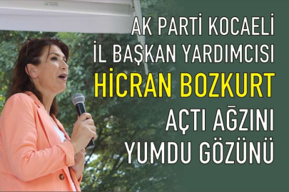 HİCRAN BOZKURT, AÇTI AĞZINI YUMDU GÖZÜNÜ