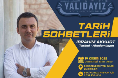 YALIDAYIZ ETKİNLİKLERİ TARİH SOHBETLERİ İLE DEVAM EDECEK