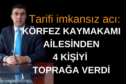 KAYMAKAM 4 YAKININI TOPRAĞA VERDİ