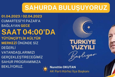 AK PARTİ SAHUR PROGRAMI DÜZENLİYOR