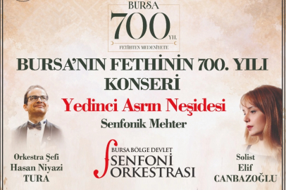 Bursa’nın 700. yılına özel senfonik konser