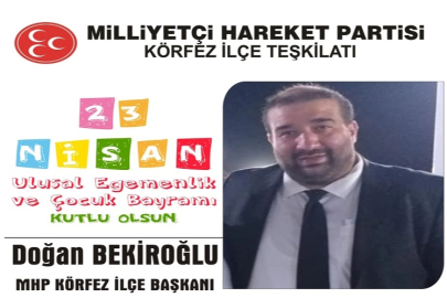 DOĞAN BEKİROĞLU’NDAN 23 NİSAN KUTLAMASI: