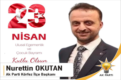 NURETTİN OKDAN’DAN 23 NİSAN KUTLAMASI: