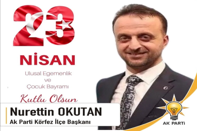 NURETTİN OKDAN’DAN 23 NİSAN KUTLAMASI: